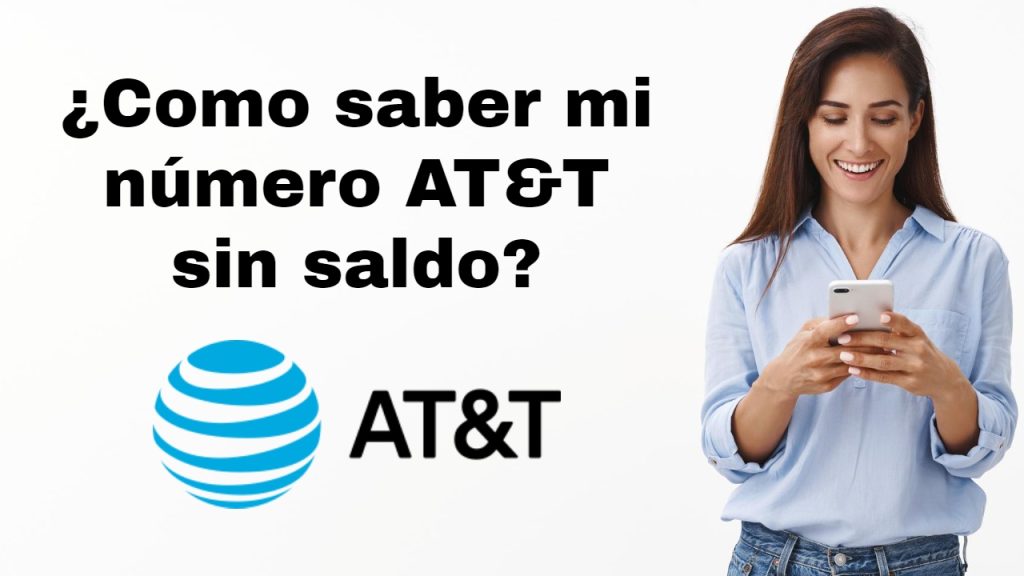 ¿Cómo saber mi número AT&T sin saldo? 6 métodos distintos