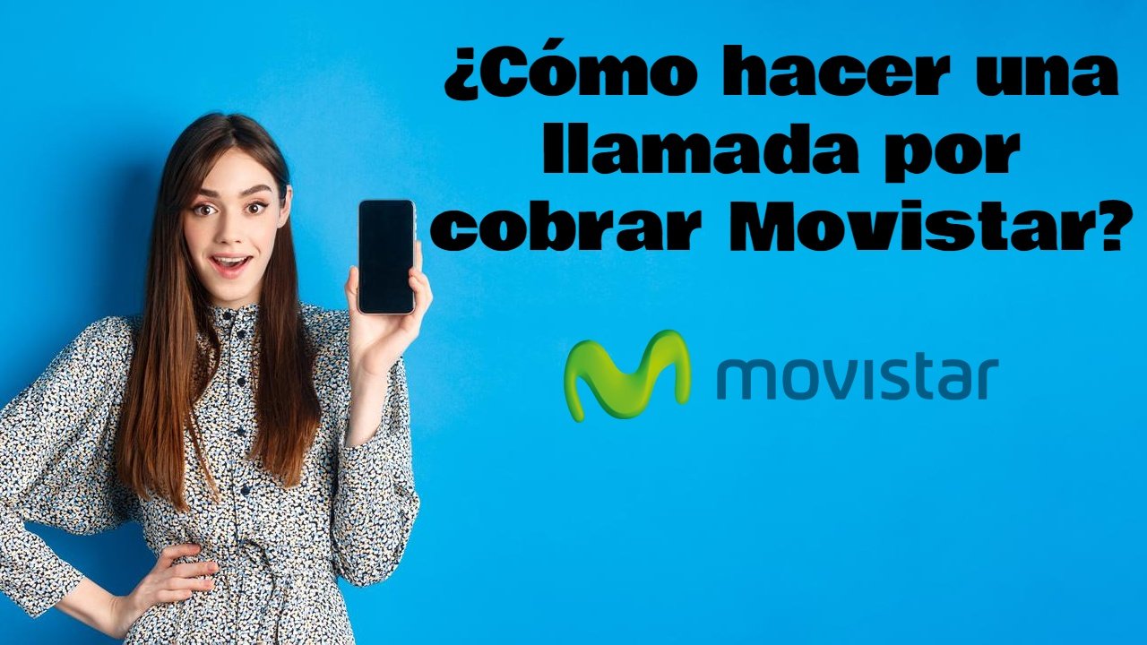 ¿Cómo hacer una llamada por cobrar Movistar?